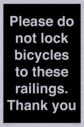 please-do-not-lock-bicycles-to-these-railings-thank-you~